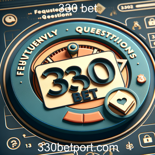 Entendendo a Seção de Perguntas Frequentes do 330 Bet